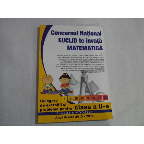 CONCURSUL NATIONAL EUCLID TE INVATA MATEMATICA - CRSITINA LAVINIA SAVU, ION SAVU, LAURA ROXANA ALEXANDRU, DIANA BUCUTA, JENITA CHEPTANARIU, ETC CONCURSUL NATIONAL EUCLID TE INVATA MATEMATICA - CRSITINA LAVINIA SAVU, ION SAVU, LAURA ROXANA ALEXANDRU, DIANA BUCUTA, JENITA CHEPTANARIU, ETC
